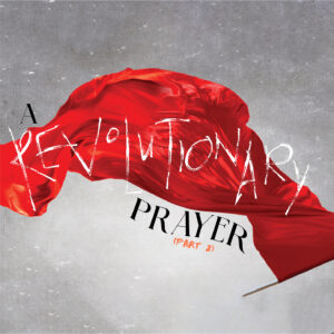 cover of episode A Revolutionary Prayer (Part 2)