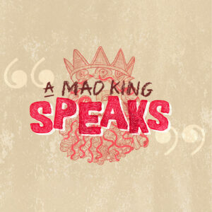 cover of episode A Mad King Speaks