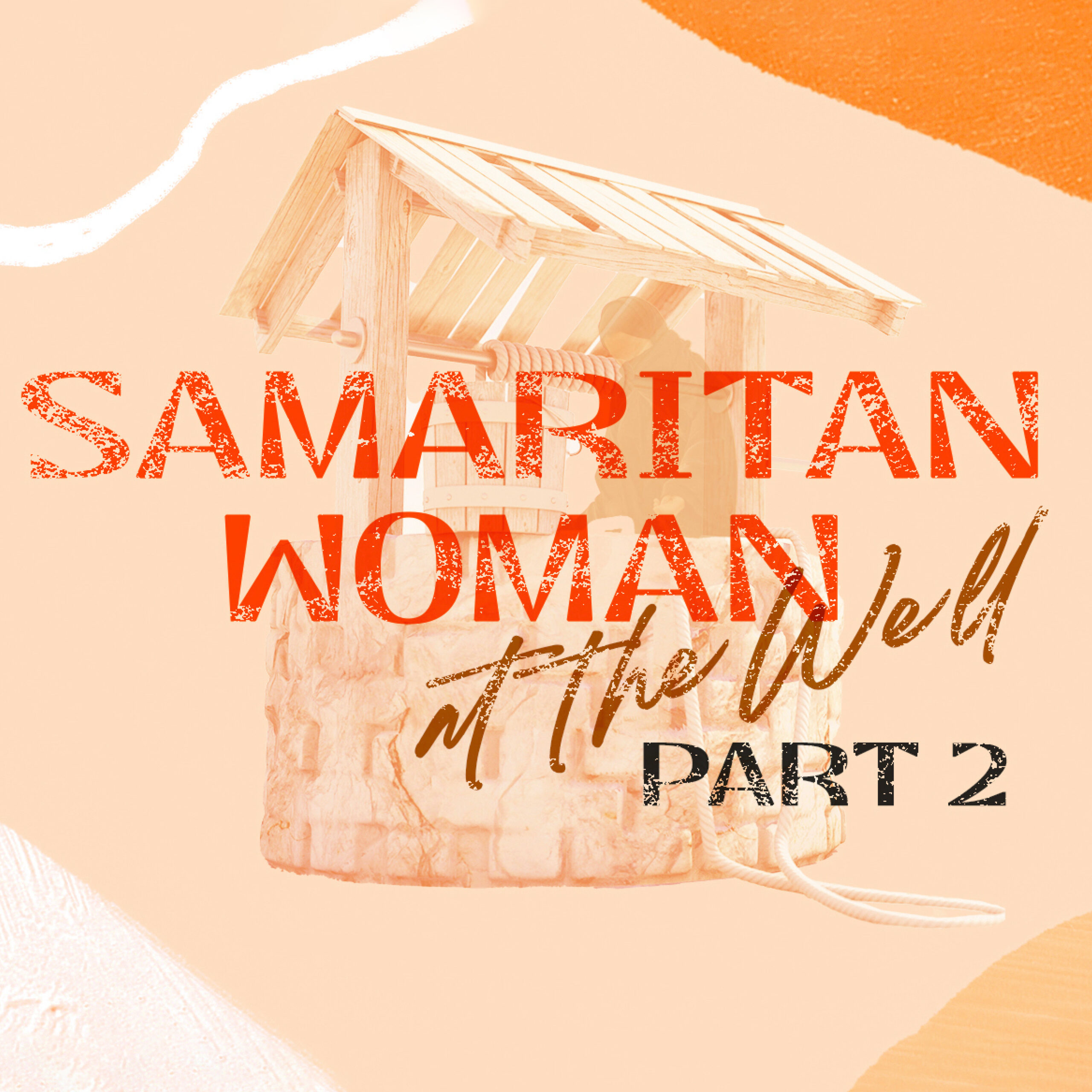 cover of episode Samaritan Woman at the Well (Part 2)