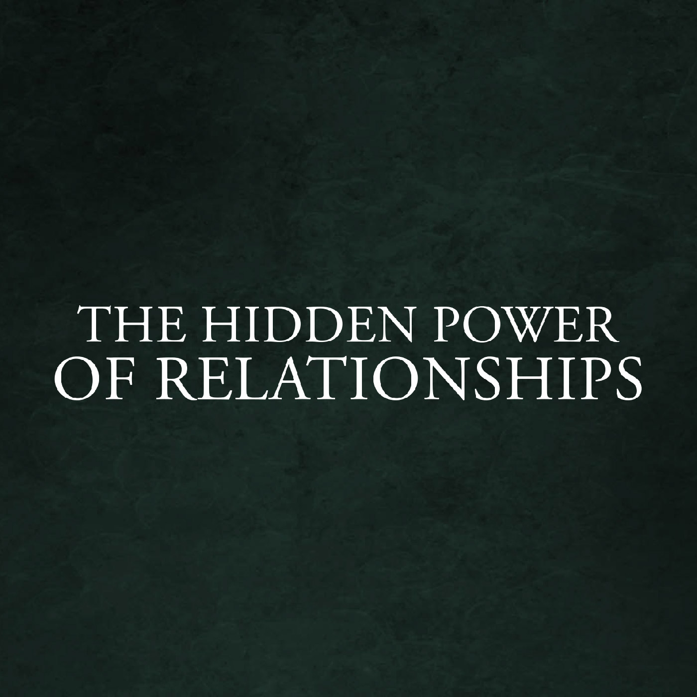 cover of episode The Hidden Power Of Relationships