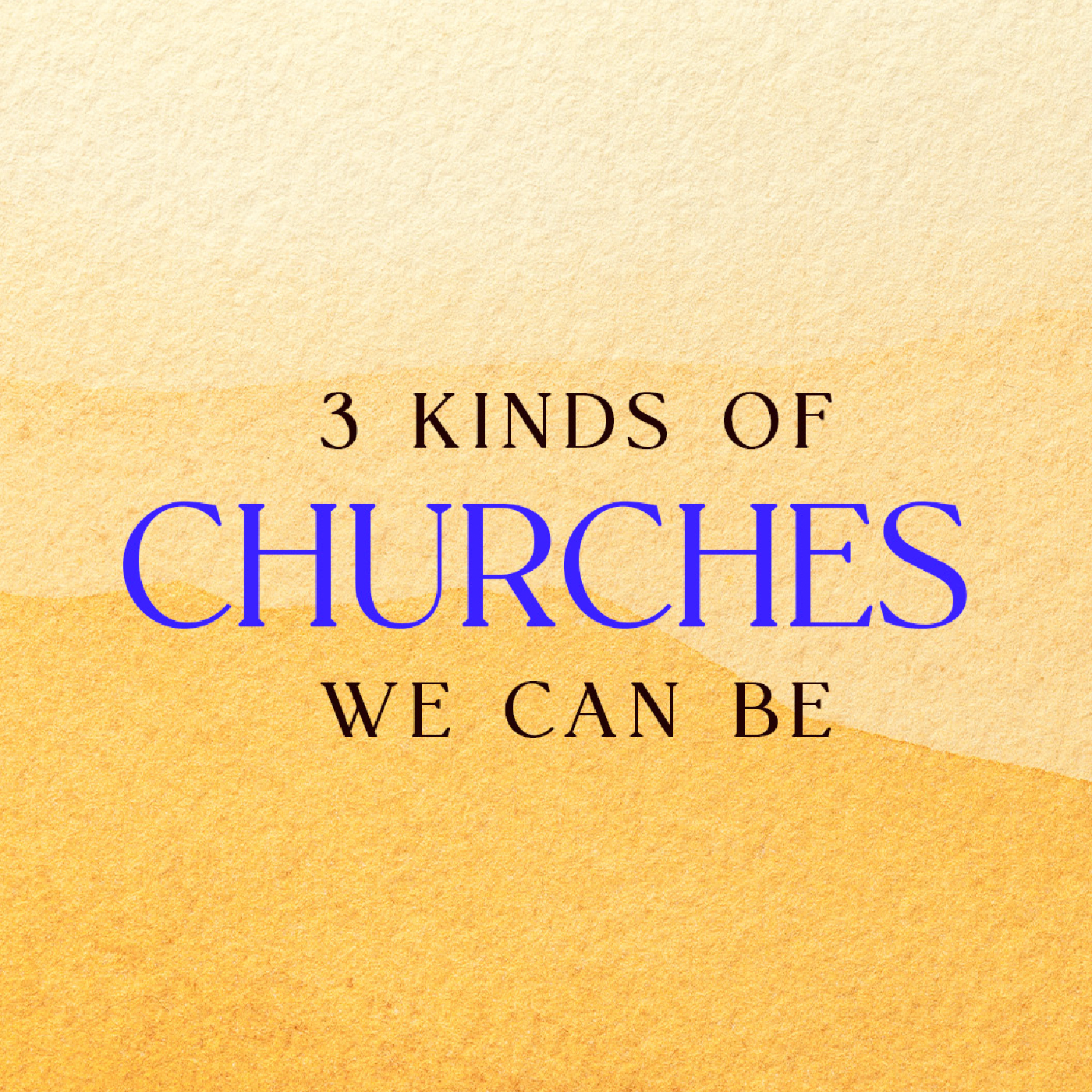 cover of episode 3 Kinds of Churches We Can Be